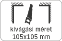 kivágási méret: 105x105 mm