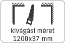 kivágási méret: 1200x37 mm