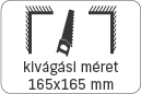 kivágási méret: 165x165 mm