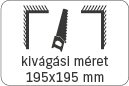 kivágási méret: 195x195 mm