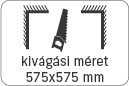 kivágási méret: 575x575 mm