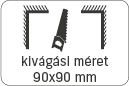 kivágási méret: 90x90 mm