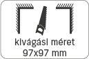 kivágási méret: 97x97 mm